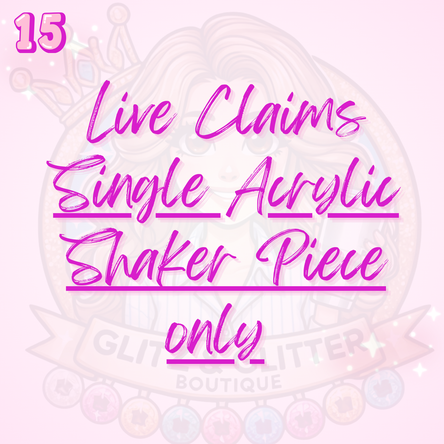 Live Claims Single Acrylic Shaker Piece (1 piece)